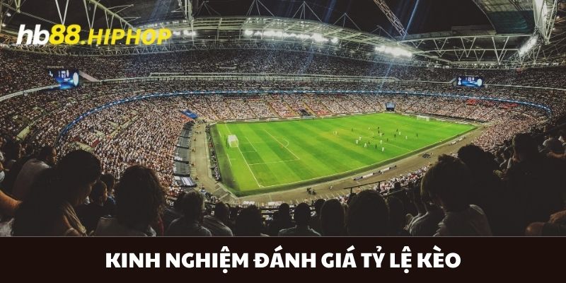 Hướng Dẫn Cá Cược Thể Thao HB88 | Tỷ Lệ Chuẩn, Dễ Hiểu Kinh nghiệm đánh giá tỷ lệ kèo