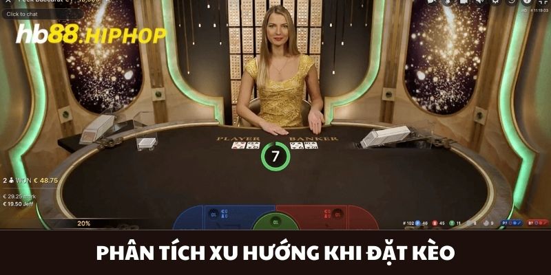 Cách Chơi Casino Tại HB88 Mà Các Hội Viên Nên Biết Phân tích xu hướng khi đặt kèo
